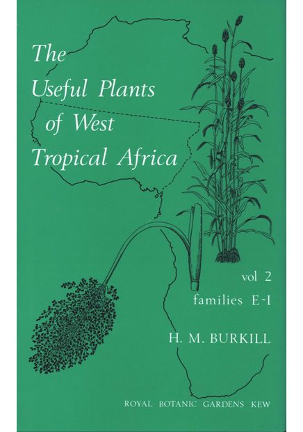The Useful Plants of West Tropical Africa, Volume 2