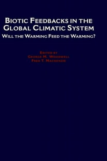 Biotic Feedbacks in the Global Climate System