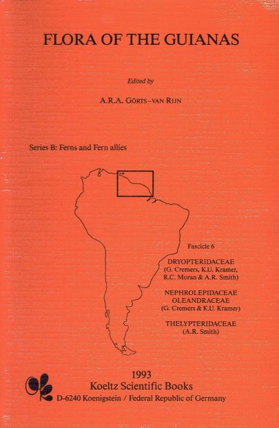 Flora of the Guianas, Series B: 6: Dryopteridaceae, Nephrolepidaceae, Oleandraceae, Thelypteridaceae