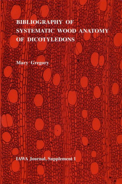 Bibliography of Systematic Wood Anatomy of Dicotyledons