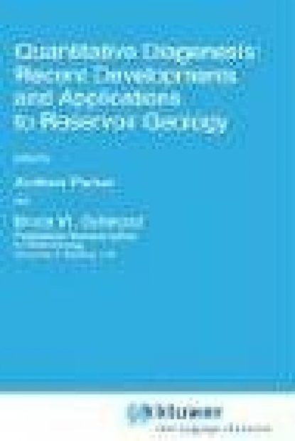 Quantitative Diagenesis: Recent Developments and Applications to Reservoir Geology