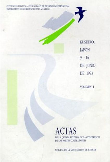 Proceedings of the Fifth Meeting of the Conference of Contracting Parties, Kushiro, Japan, 1993. Volume 1: Reports and Decisions