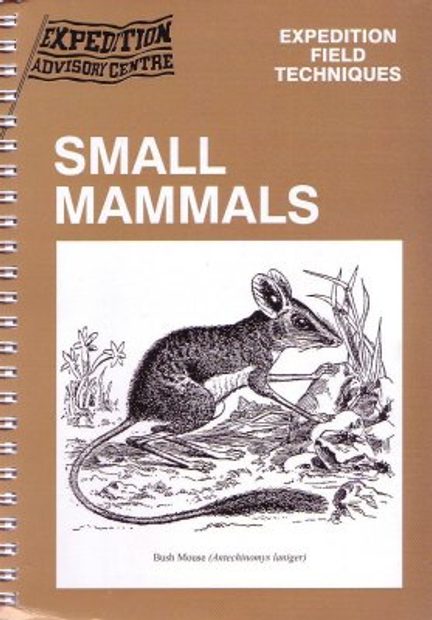 Small Mammals: Expedition Field Techniques