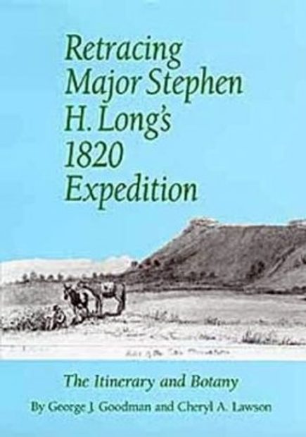 Retracing Major Stephen H Long's 1820 Expedition