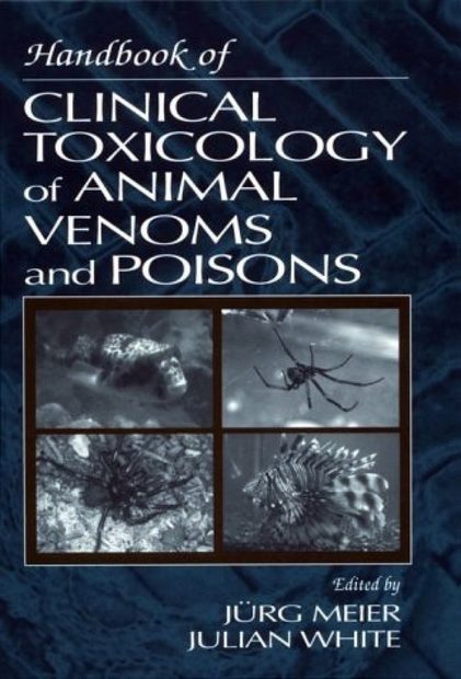 Handbook of Clinical Toxicology of Animal Venoms and Poisons