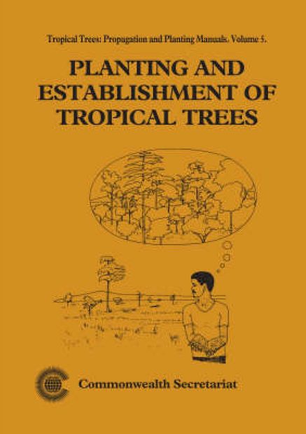 Planting and Establishment of Tropical Trees