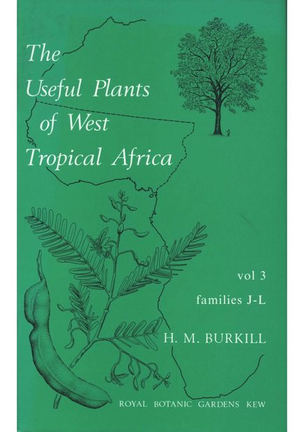 The Useful Plants of West Tropical Africa, Volume 3
