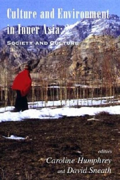 Culture and Environment in Inner Asia, Volume 2