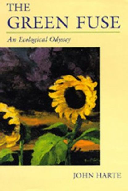 The Green Fuse: An Ecological Odyssey