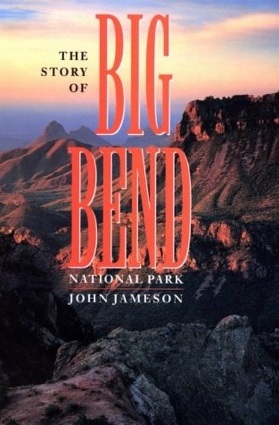 The Story of Big Bend National Park