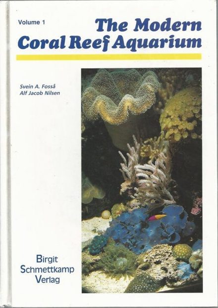 The Modern Coral Reef Aquarium, Volume 1