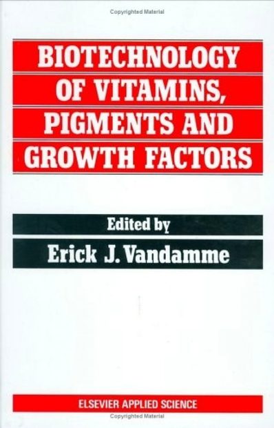 Biotechnology of Vitamins, Pigments and Growth Factors