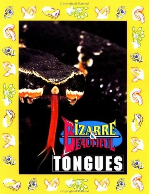 Bizarre and Beautiful Tongues