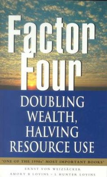 Factor Four: Doubling Wealth, Halving Resource Use