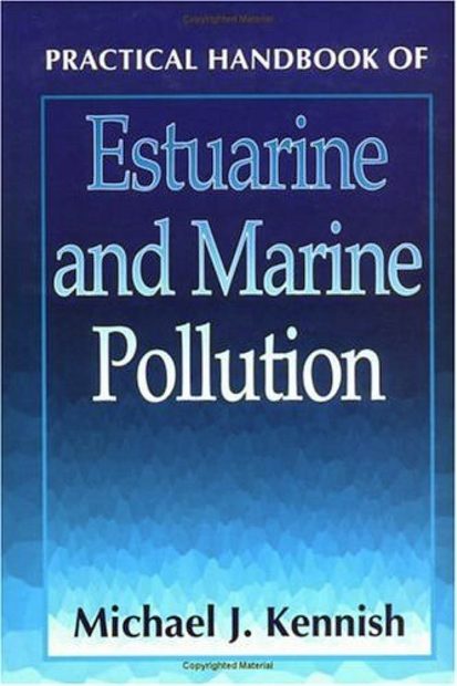 Practical Handbook of Estuarine and Marine Pollution