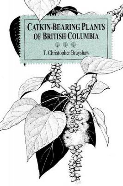 Catkin-Bearing Plants of British Columbia