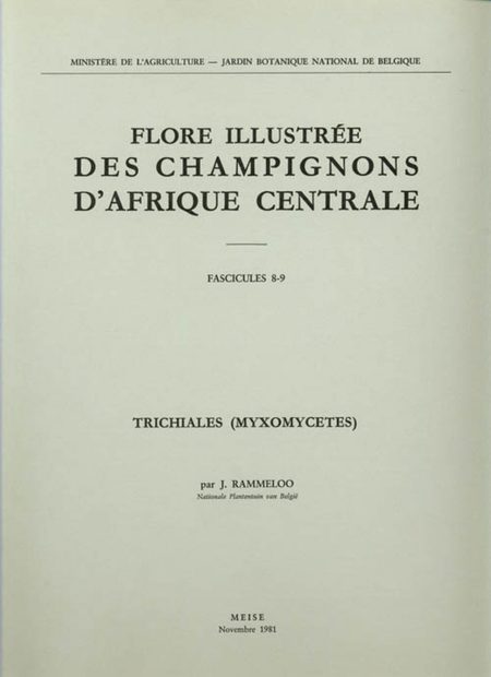 Flore Illustree des Champignons d'Afrique Centrale, Fasc. 8-9: Trichiales (Myxomycetes)