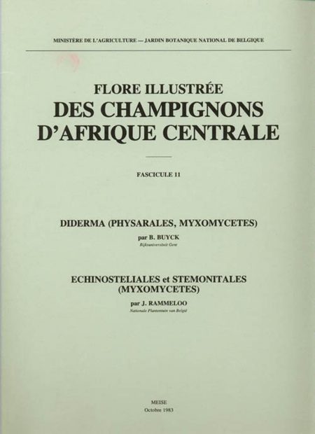 Flore Illustée des Champignons d'Afrique Centrale, Fasc. 11: Diderma (Physarales Myxomycetes) / Echinosteliales et Stemonitales (Myxomycetes)