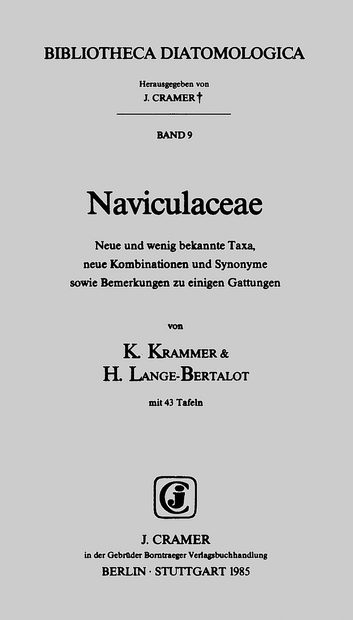 Bibliotheca Diatomologica, Volume 9: Naviculaceae: Neue und Wenig Bekannte Taxa Neue Kombinationen und Synonyme sowie Bemerkungen zu einigen Gattungen [Naviculaceae: A Description of New and Poorly Known taxa, and New Combinations and Synonyms and Some Co