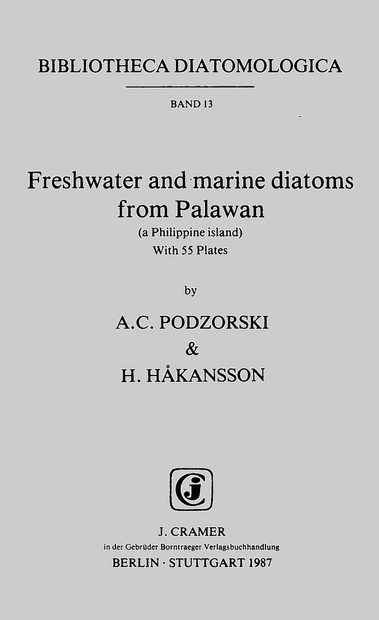 Bibliotheca Diatomologica, Volume 13: Freshwater and Marine Diatoms from Palawan (a Philippine Island)
