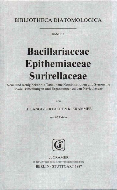 Bibliotheca Diatomologica, Volume 15: Bacillariaceae, Epithemiaceae, Surirellaceae [German]