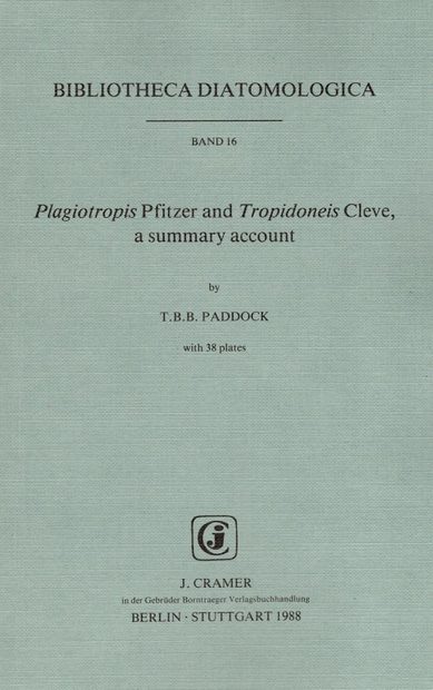 Bibliotheca Diatomologica, Volume 16: Plagiotropis Pfitzer and Tropidoneis Cleve, a Summary Account