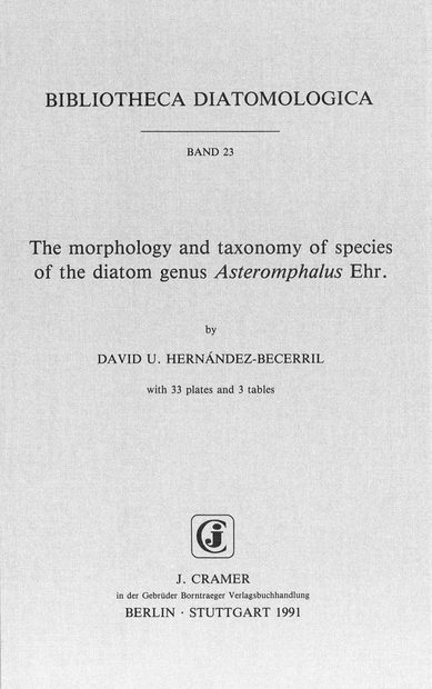 Bibliotheca Diatomologica, Volume 23: The Morphology and Taxonomy of Species of the Diatom Genus Asteromphalus Ehr.