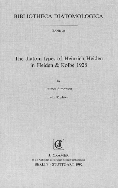 Bibliotheca Diatomologica, Volume 24: The Diatom Types of Heinrich Heiden in Heiden & Kolbe 1928