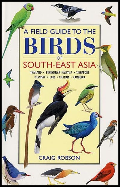 A Field Guide to the Birds of South-East Asia
