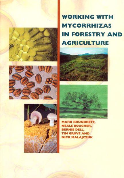 Working with Mycorrhizas in Forestry and Agriculture