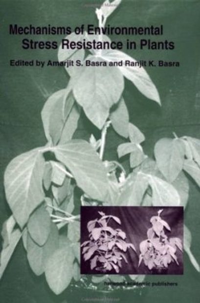 Mechanisms of Environmental Stress Resistance in Plants