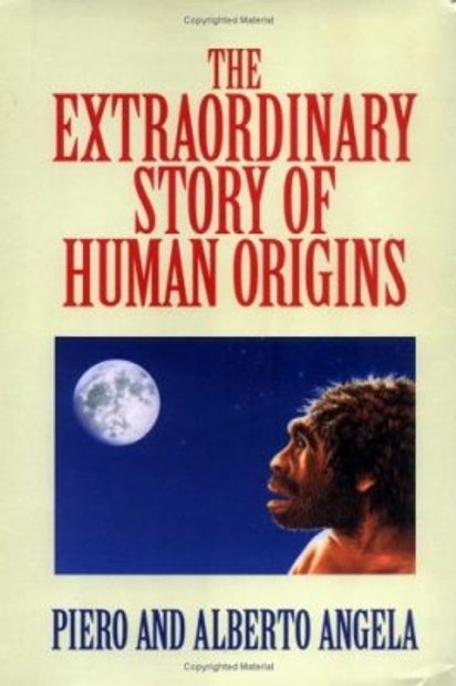 The Extraordinary Story of Human Origins