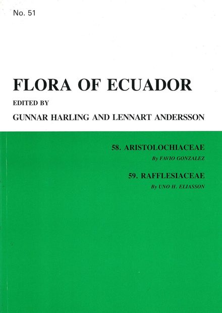 Flora of Ecuador, Volume 51, Part 58: Aristolochiaceae, Part 59: Rafflesiaceae