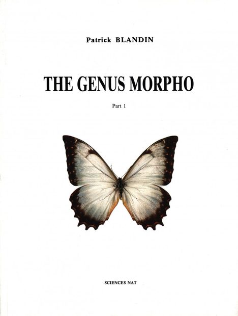 Neotropical Butterflies, Volume 1: The Genus Morpho, Part 1