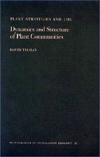 Plant Strategies and the Dynamics and Structure of Plant Communities