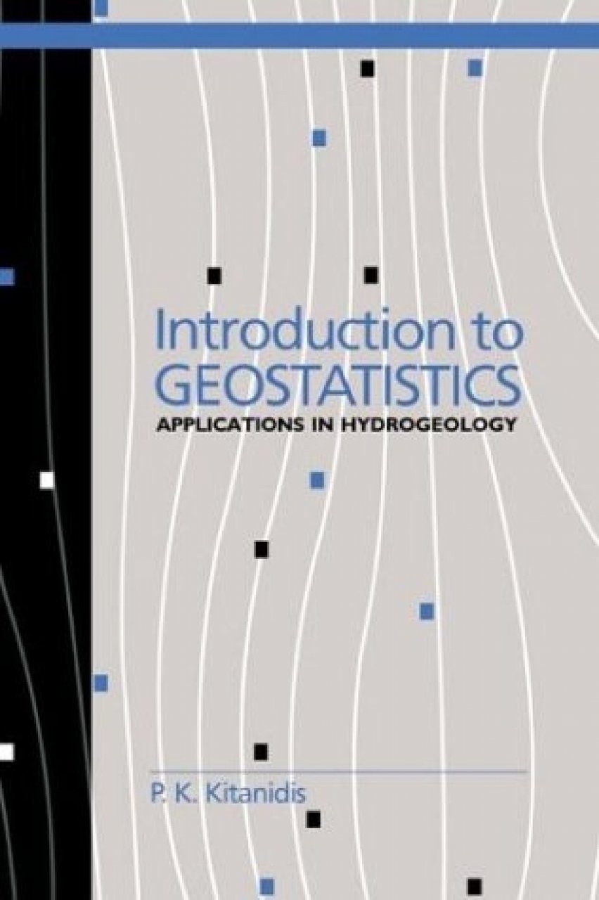 Introduction To Geostatistics Applications To Hydrogeology Nhbs Introduction To Geostatistics Applications To Hydrogeology Nhbs