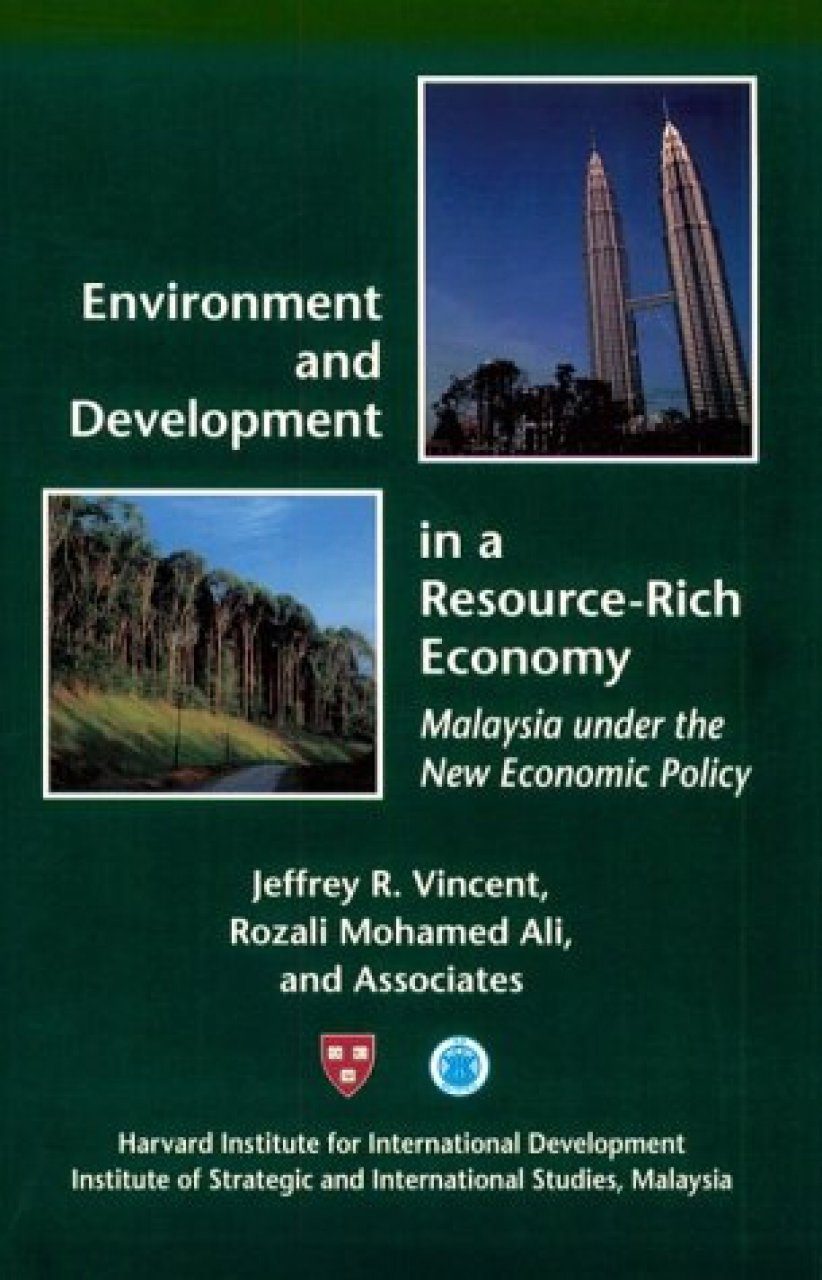 Environment And Development In A Resource Rich Economy Malaysia Under The New Economic Policy Nhbs Academic Professional Books