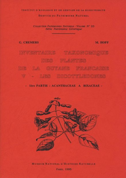 Inventaire Taxonomique des Plantes de la Guyane Française, 5: Les Dicotyledones - 1ère Partie: Acanthaceae à Bixaceae