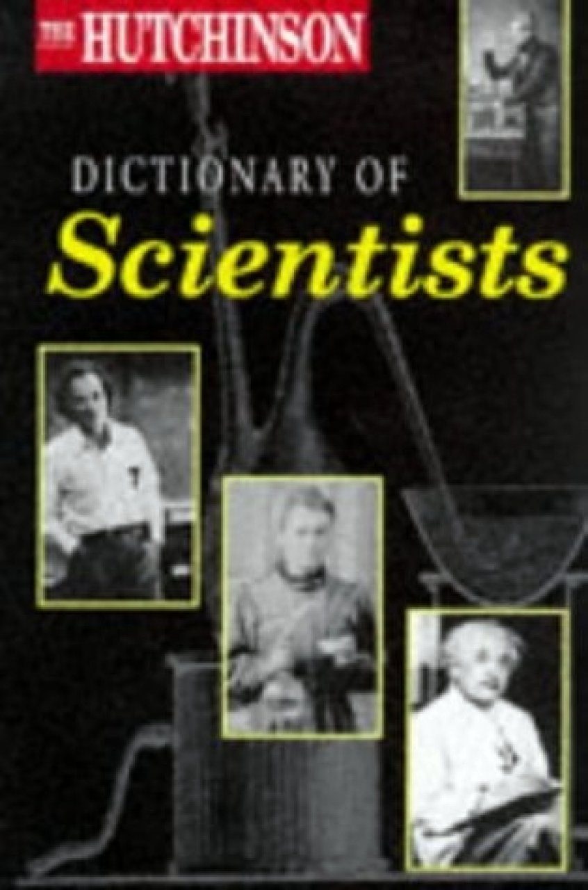 The Hutchinson Dictionary of Scientists NHBS Academic & Professional