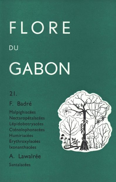 Flore du Gabon, Volume 21: Malpighiacées, Nectaropetalacées, Lepidobotryacées, Cténolophonacées, Humiriacées, Erythroxylacées, Ixonanthacées, Santalacées