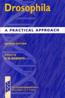 Drosophila A Practical Approach NHBS Academic & Professional Books