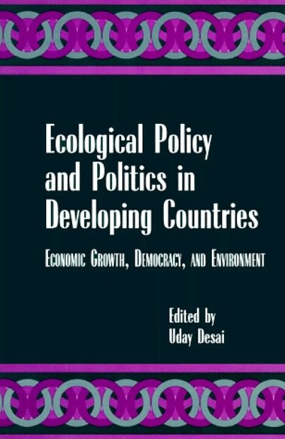 Ecological Policy and Politics in Developing Countries