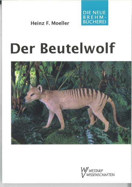 Der Beutelwolf [The Tasmanian Tiger]