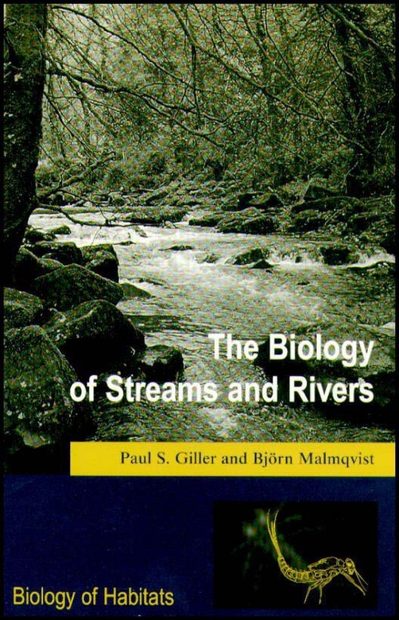 The Biology and Ecology of Streams and Rivers