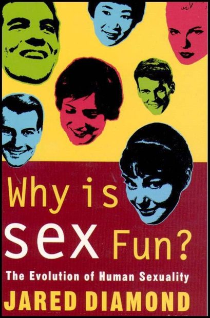 Why Is Sex Fun The Evolution Of Human Sexuality Nhbs Academic And Professional Books 1946