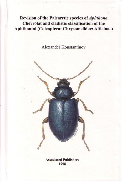 Revision of the Palearctic Species of Aphthona Chevrolat and Cladistic Classification of the Aphthonini (Coleoptera: Chrysomelidae: Alticinae)