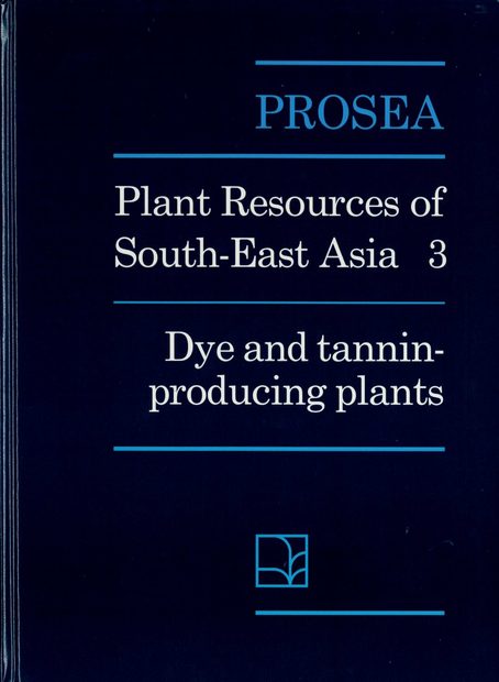 PROSEA, Volume 3: Dye and Tannin-Producing Plants