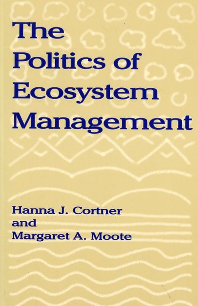 The Politics of Ecosystem Management