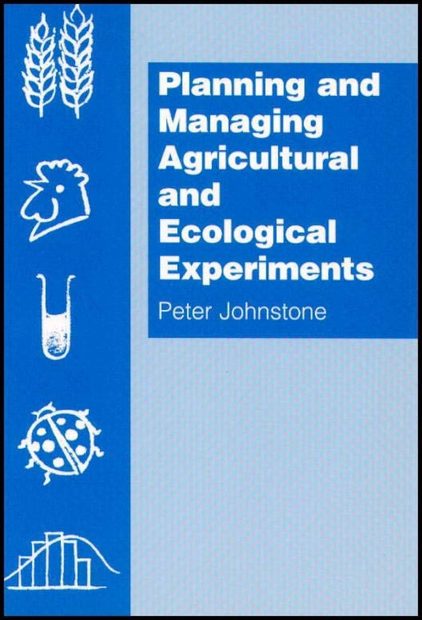 Planning and Managing Agricultural and Ecological Experiments