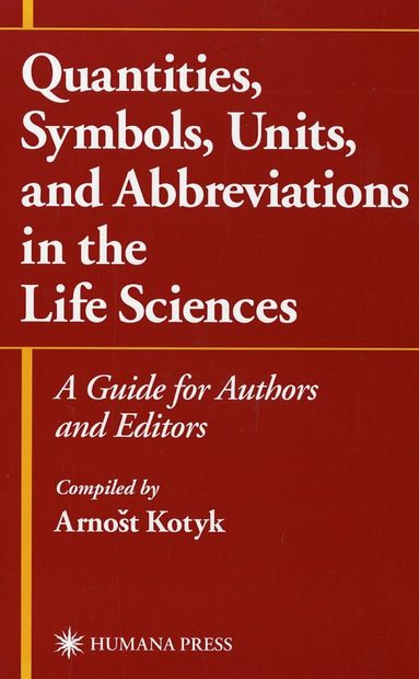 Quantities, Symbols, Units and Abbreviations in the Life Sciences